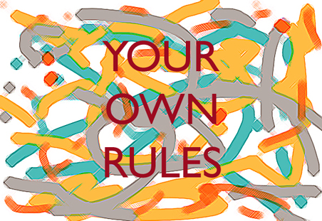 2009-11-10-YOUROWNRULES.jpg