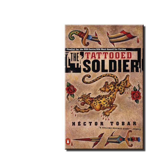 Hector Tobars The Tattooed Soldier