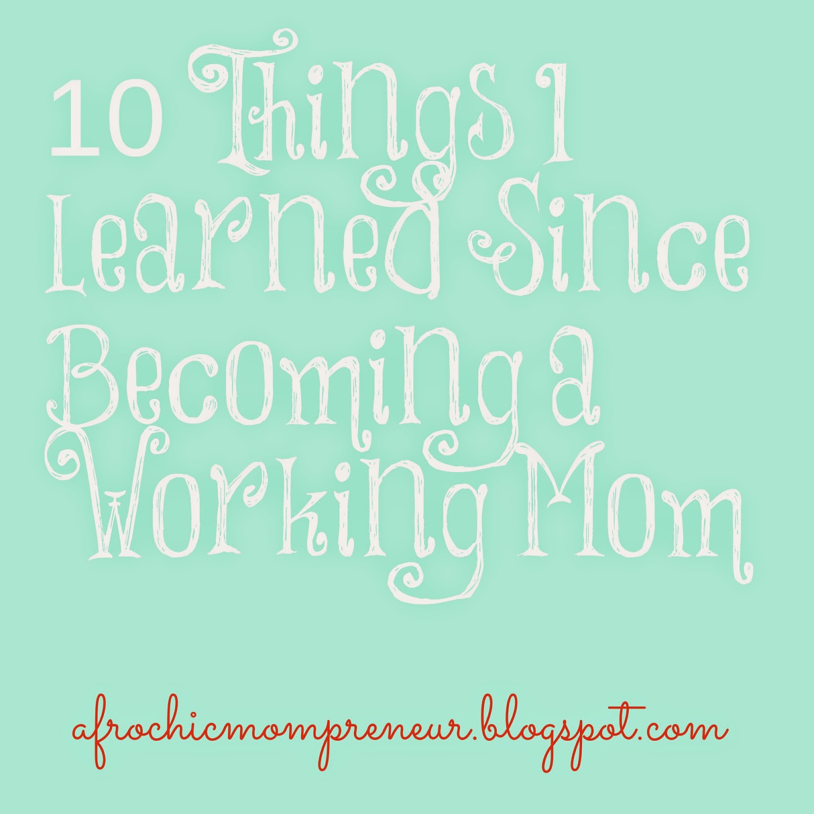 10 Things I Learned Since Becoming A Working Mom Huffpost