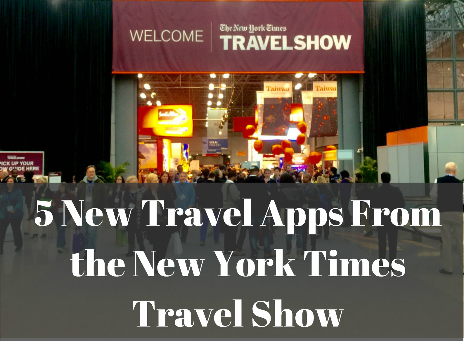 5 New Travel Apps From the New York Times Travel Show HuffPost Life