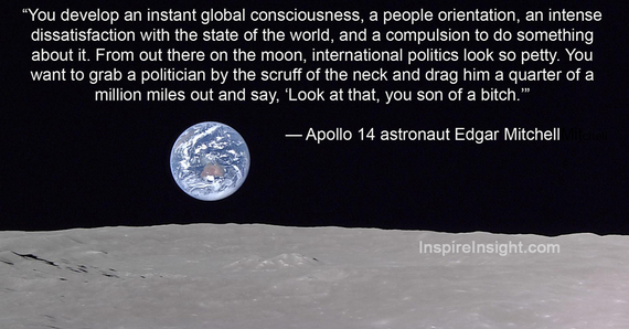 Astronaut Edgar Mitchell Quote for Politicians - Look at That Earth