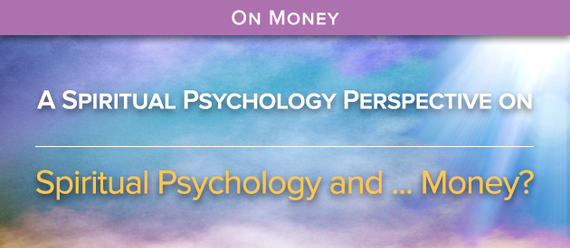 Spiritual Psychology and Money