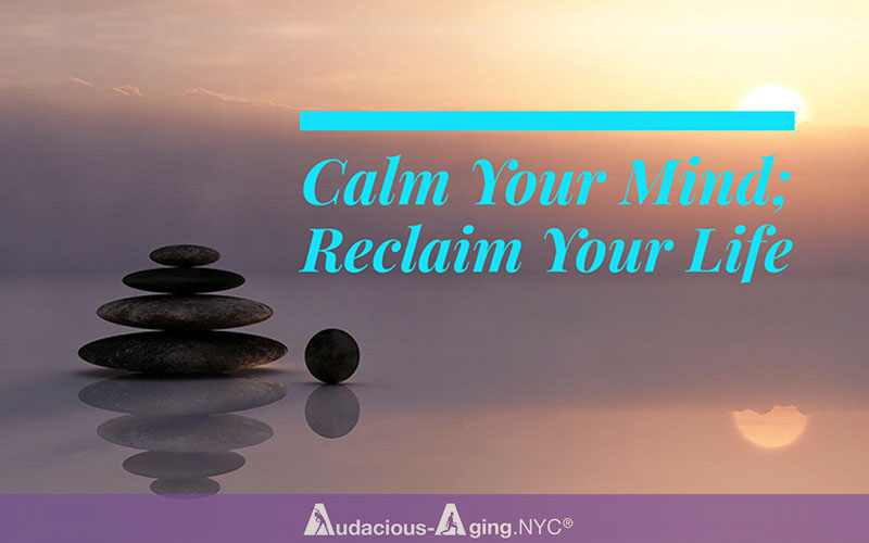 Calm Your Mind Reclaim Your Life Huffpost 