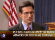 Cantor: Obama Should Apologize To Fox News (VIDEO)