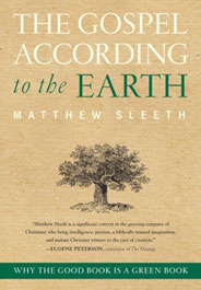 The Gospel According to the Earth by Matthew Sleeth