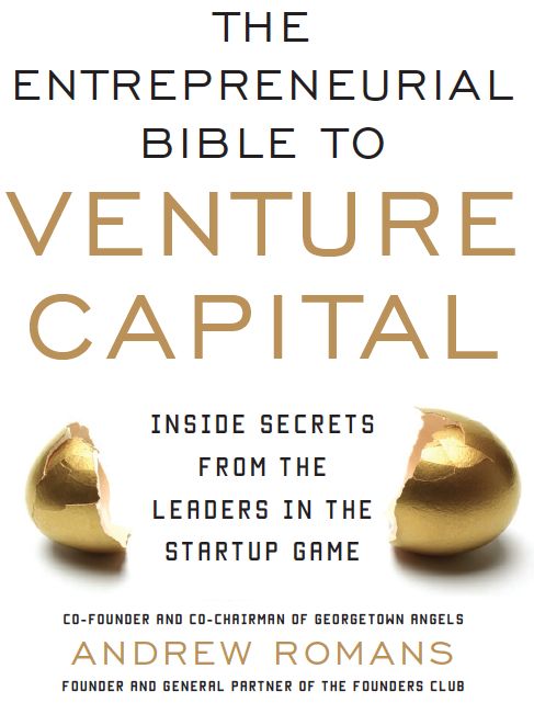 THE-ENTREPRENEURIAL-BIBLE-TO-VENTURE-CAPITAL-Inside-Secrets-from-the-Leaders-in-the-Startup-Game