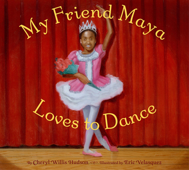 2014-04-03-MyFriendMayaLovestoDance_byCherylWillisHudsonandillustratedbyEricVelasquez_CourtesyofJustUsBooks.jpg