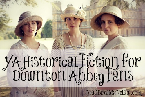 2014-04-22-YAHistoricalFiction_DowntonAbbey.jpg