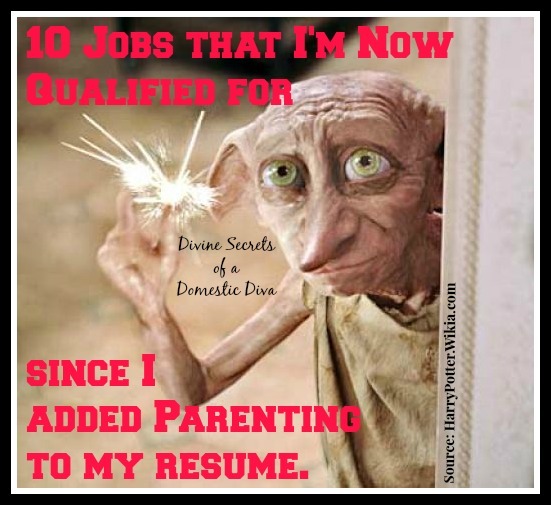 2014-05-15-10JobsthatImNowQualifiedforsinceIaddedParentingtomyresume.jpg