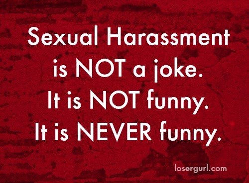 Harassment Is Never Funny Huffpost 