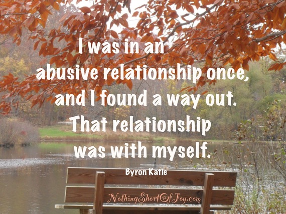 2015-01-12-IwasinanabusiverelationshiponceandIfoundawayout.Thatrelationshipwaswithmyself.ByronKatie.JPG