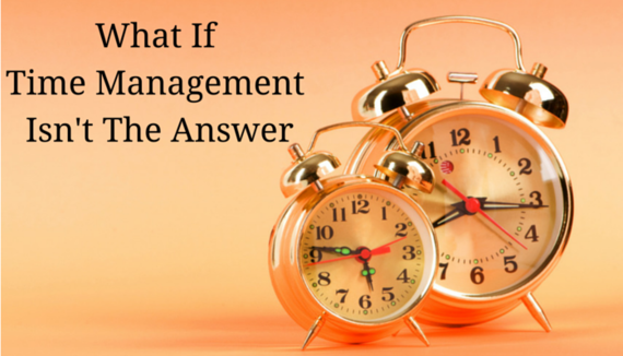 2015-02-02-WhatIfTimeManagementIsntTheAnswer1.png