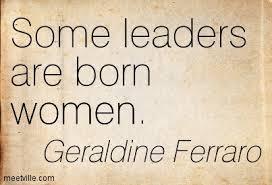 2015-02-18-someleadersarebornwomenquote.jpg