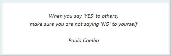 2015-05-04-1430764563-2545710-paulocoelhowhenyousayyestoothersmakesureyouarenotsayingnotoyourself.jpg