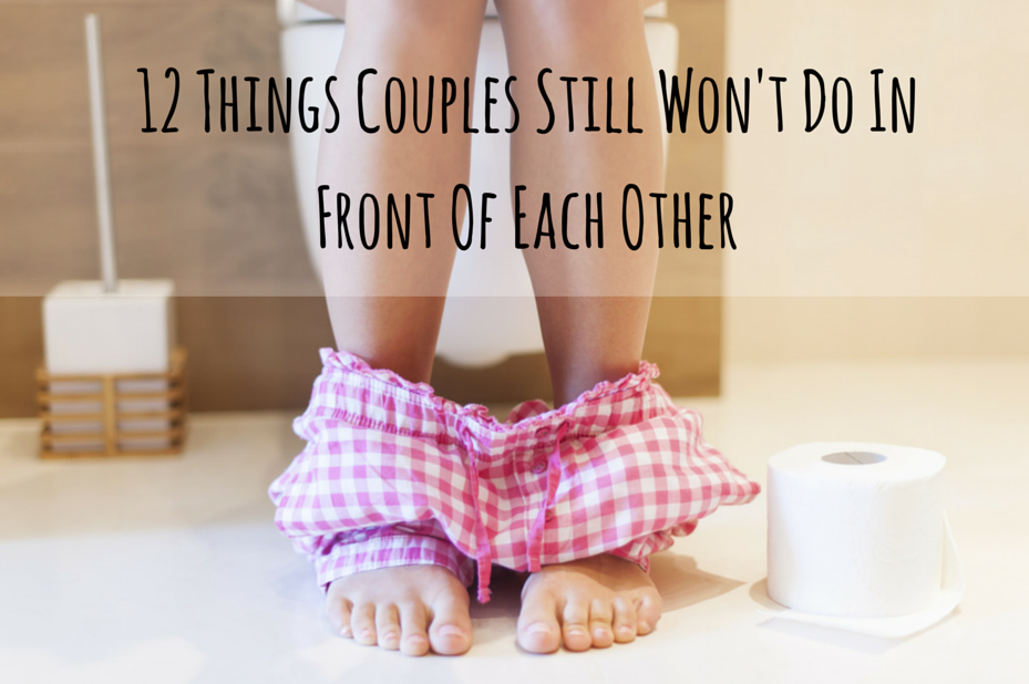 12-things-couples-still-won-t-do-in-front-of-each-other-even-after