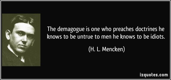 2015-07-06-1436218453-8621225-quotethedemagogueisonewhopreachesdoctrinesheknowstobeuntruetomenheknowstobeidiotshlmencken284857.jpg