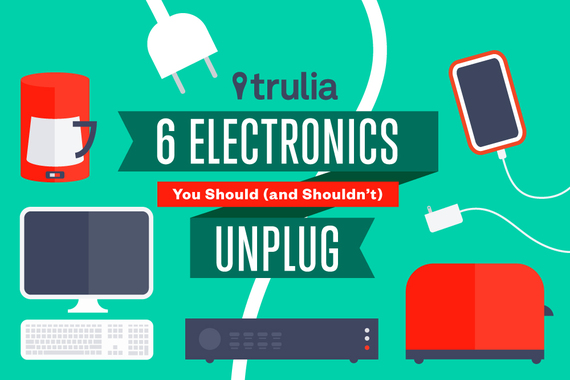 2015-07-22-1437587440-2181231-June2015Trulia6ElectronicsYouShouldandShouldntUnplugHero.jpg