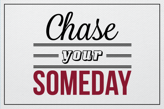 2015-09-19-1442694670-4841233-Chase_Your_Someday.gif