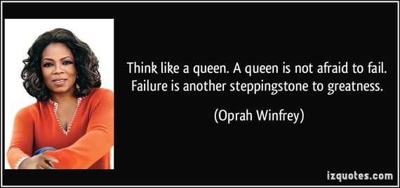 2015-12-01-1448975956-9169016-quotethinklikeaqueenaqueenisnotafraidtofailfailureisanothersteppingstonetogreatnessoprahwinfrey200381.jpg