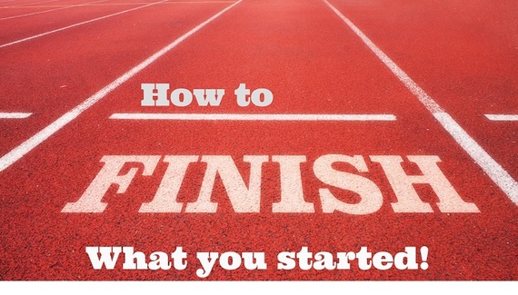 How to Finish What You Started | HuffPost