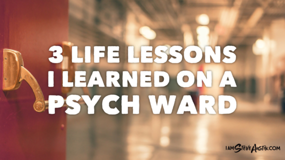 3 Life Lessons I Learned In A Psych Ward Huffpost