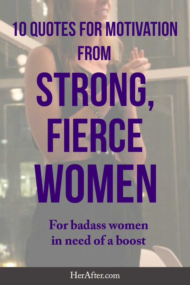 10 Quotes for Motivation From Strong, Fierce Women | HuffPost Women