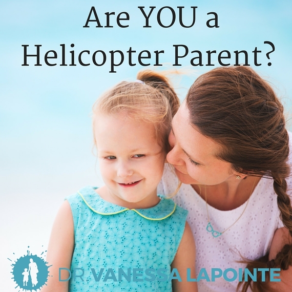 2016-05-24-1464121078-7477375-AreYOUahelicopterparent.jpg