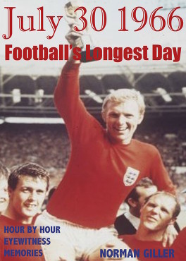 Norman Giller's <i>July 30, 1966: Football's Longest Day</i> Book