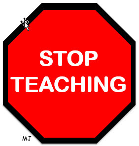 2016-07-12-1468344347-6857475-StopTeaching.jpg