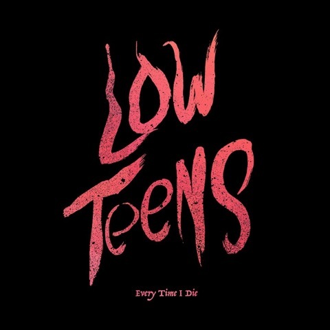 2016-10-08-1475952451-2528883-EveryTimeIDieLowTeens.jpeg