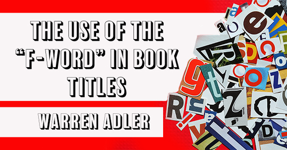 The Use Of The F Word In Book Titles Huffpost